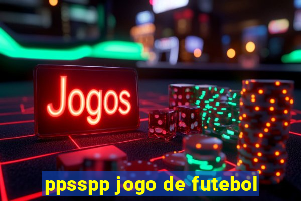 ppsspp jogo de futebol